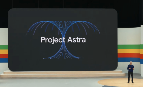 谷歌推出AI助手ProjectAstra，类似OpenAI模型GPT-4o