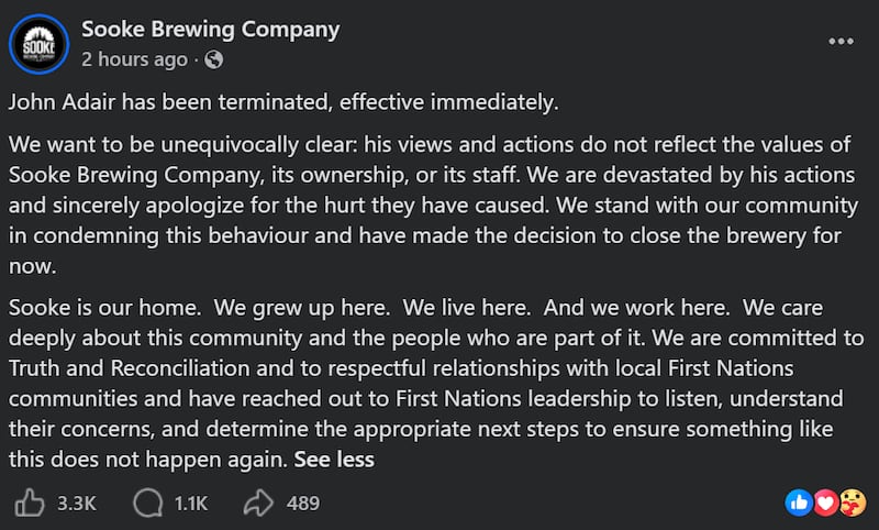 Sooke Brewing Company later announced that John Adair had been terminated and said the brewery would close temporarily.