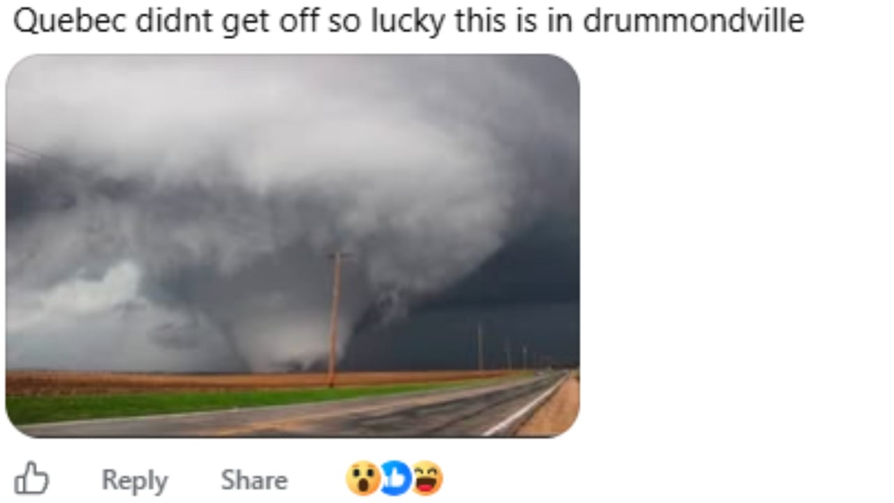 A Facebook comment that says "Quebec didnt get off so lucky this is in drummondville" with a photo of a large tornado attached.